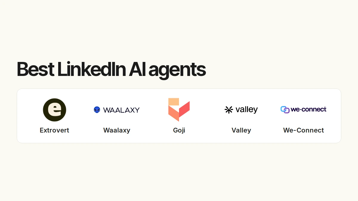 Best LinkedIn AI agents: Extrovert, Waalaxy AI, Gojiberry, Valley and We-Connect