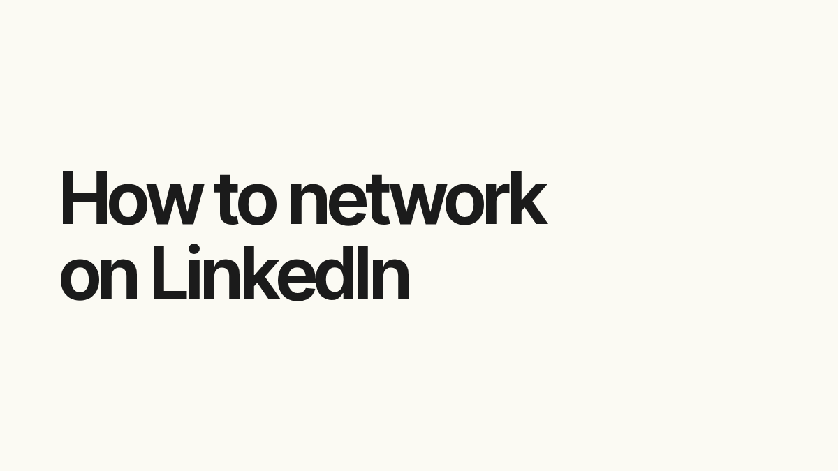 How to network on LinkedIn.