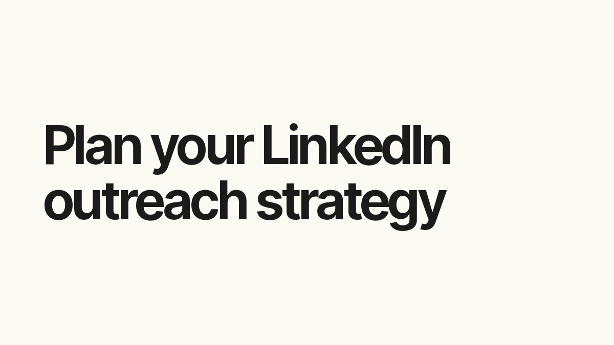 Plan your LinkedIn outreach strategy.