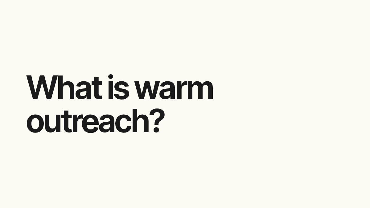 What is warm outreach?.